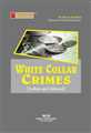 White Collar Crimes [Indian and Aboard] - Mahavir Law House(MLH)